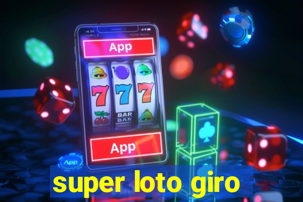 super loto giro